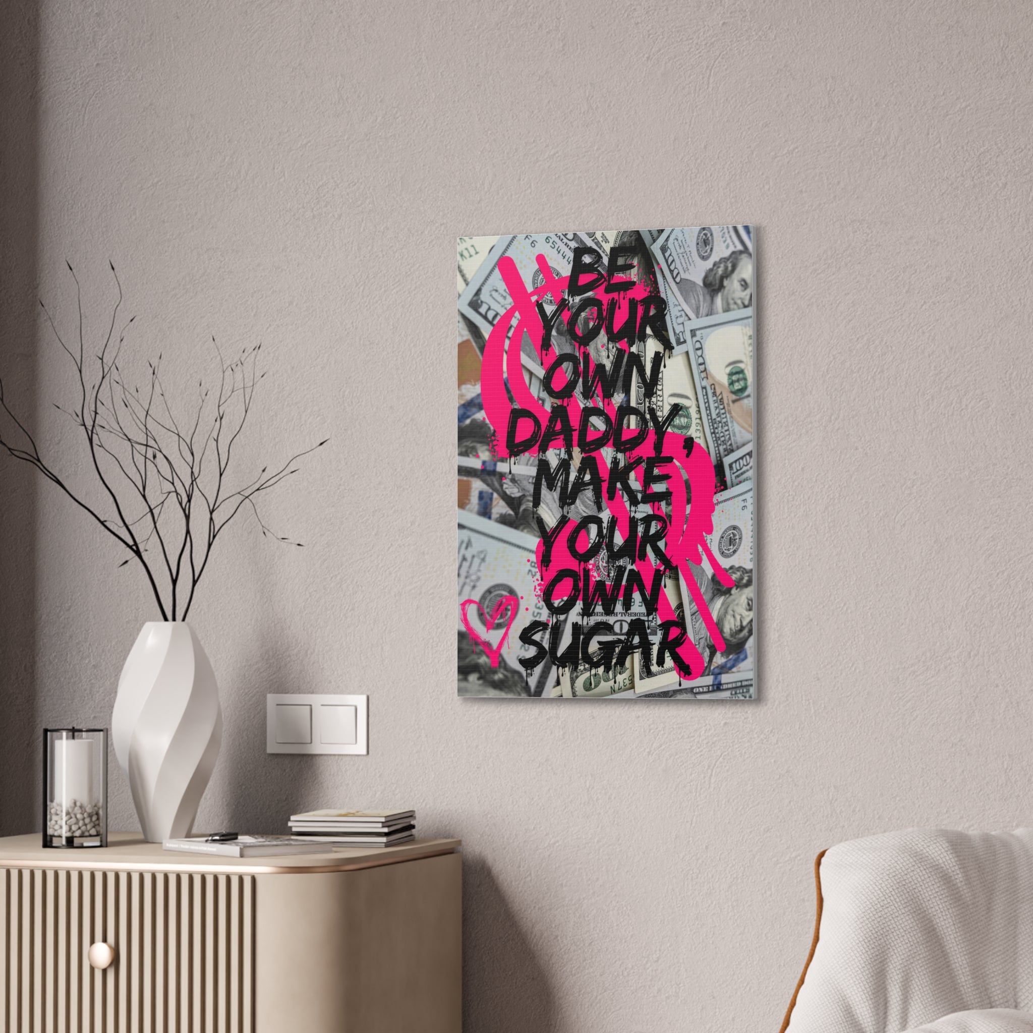 Inspirational Canvas Wall Art Be Your Own Daddy Make Your Own Sugar