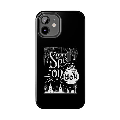 I Put a Spell on You Halloween Phone Case - Spooky Stylish Protection - Perfect Fall Accessory