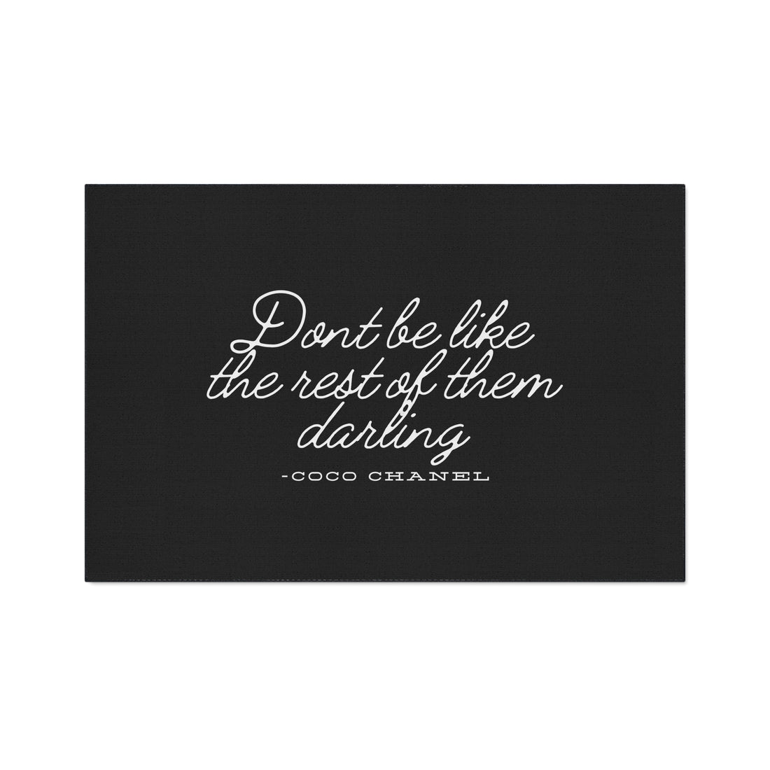 Don’t Be Like the Rest of Them Darling Coco Chanel Quote Floor Mat