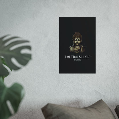 Let That Shit Go Fine Art Poster | Zen Inspired Wall Art | Stress Free Elegant Home Decor