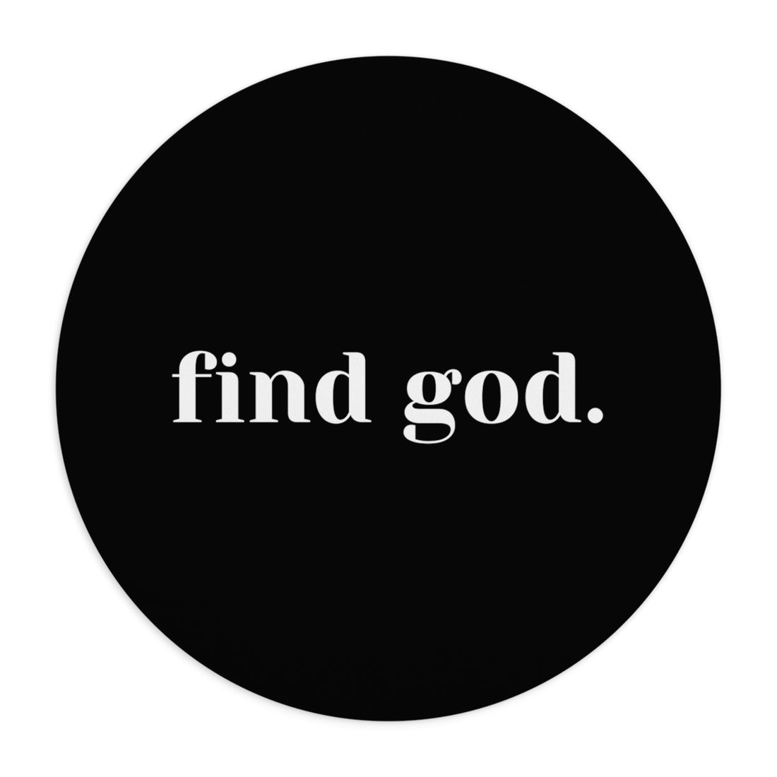 Find God. Mouse Pad