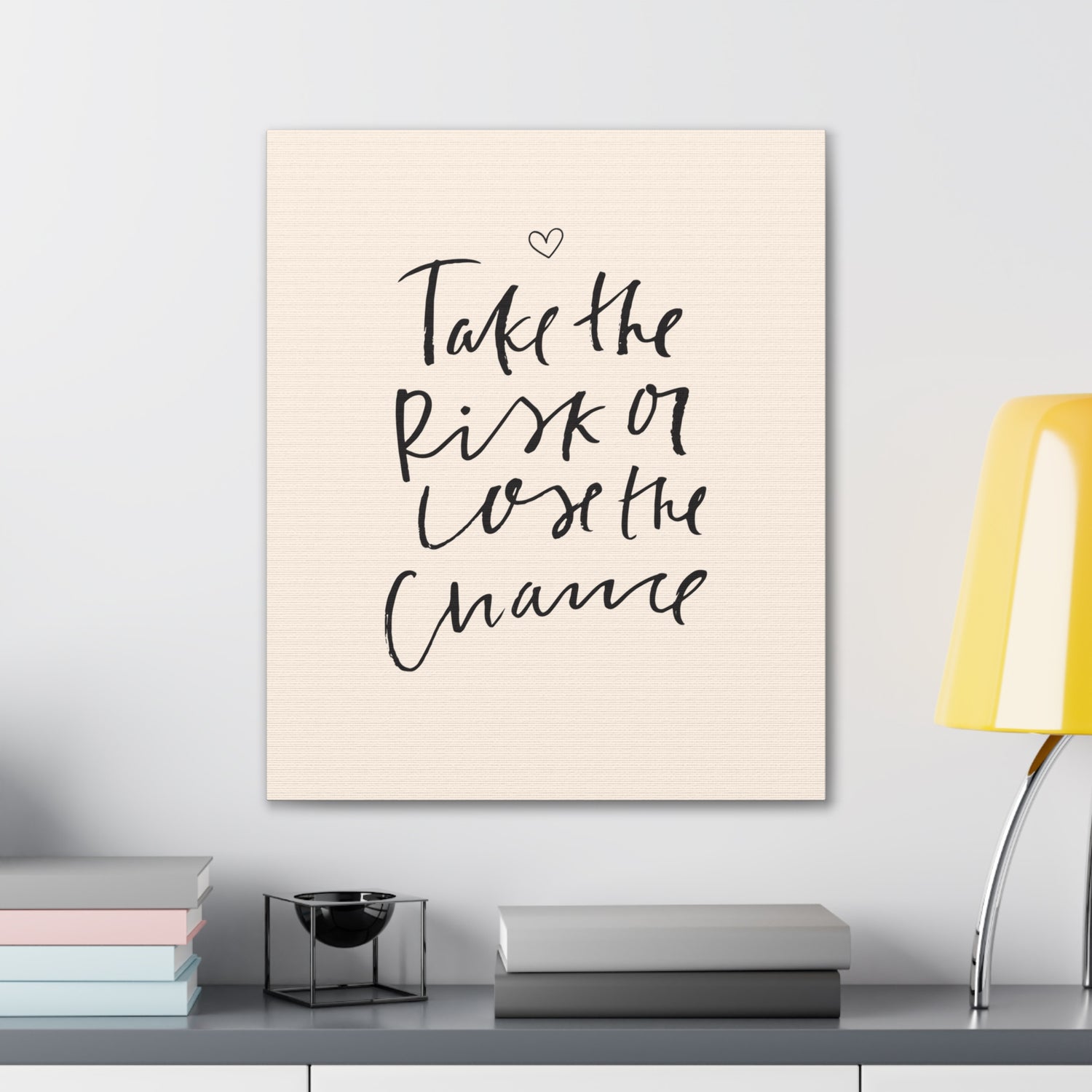 Take the Risk or Lose the Chance Canvas