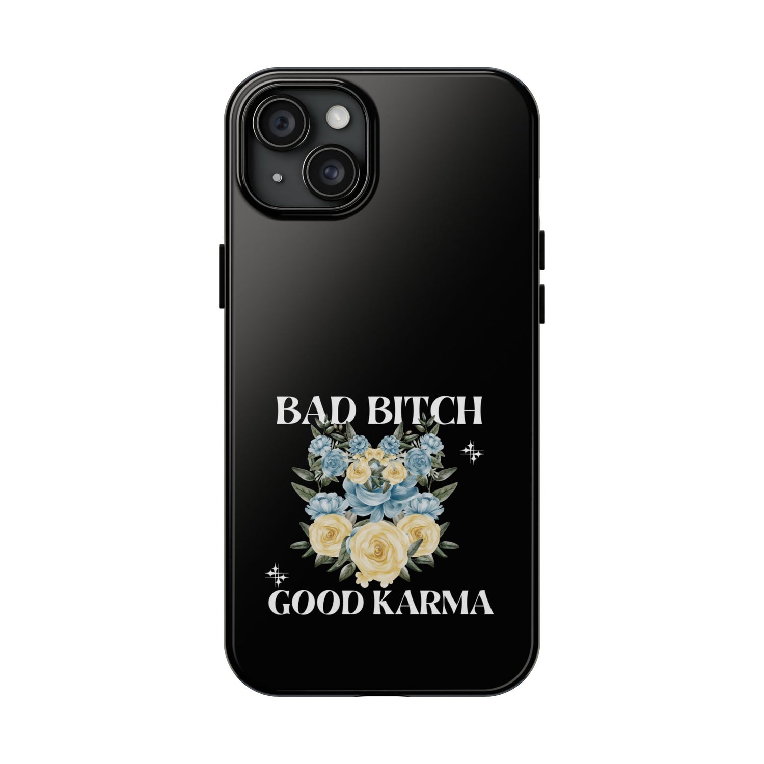 Bad B!tch Good Karma Tough Phone Cases