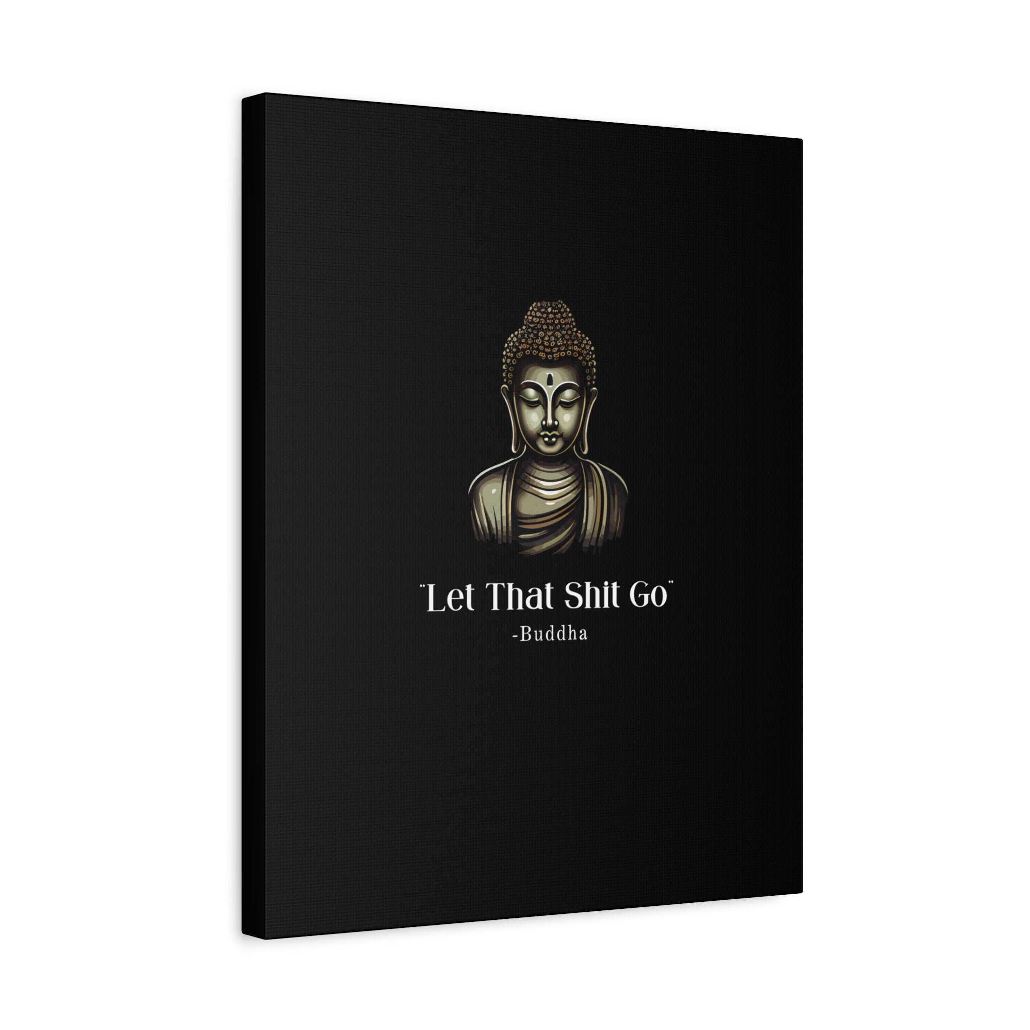 Let That Shit Go Matte Canvas Print | Zen Inspired Wall Art | Stress Free Home Decor