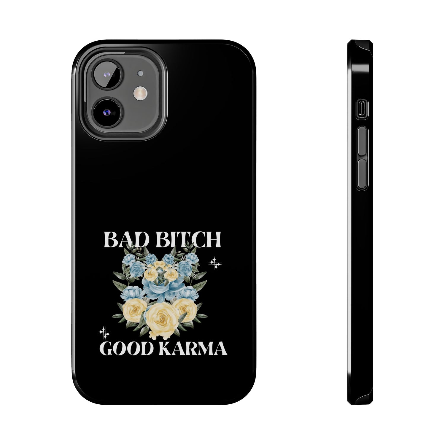 Bad B!tch Good Karma Tough Phone Cases