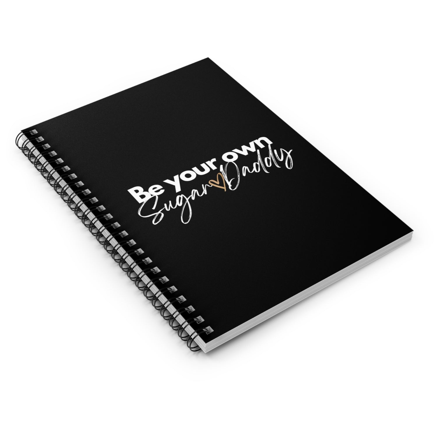 Be Your Own Sugar Daddy Spiral Notebook Ruled Line