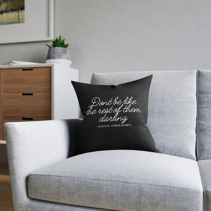 Don’t Be Like the Rest of Them Darling Coco Chanel Quote Throw Pillow