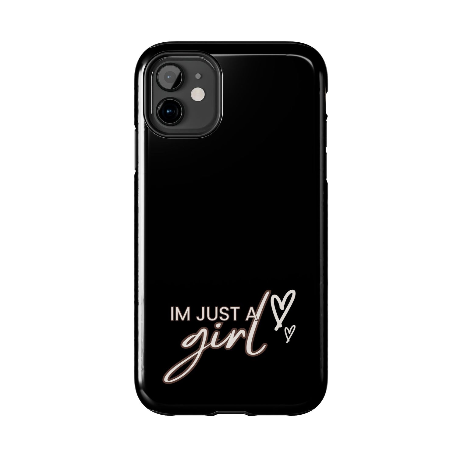 I’m Just A Girl Tough Phone Cases