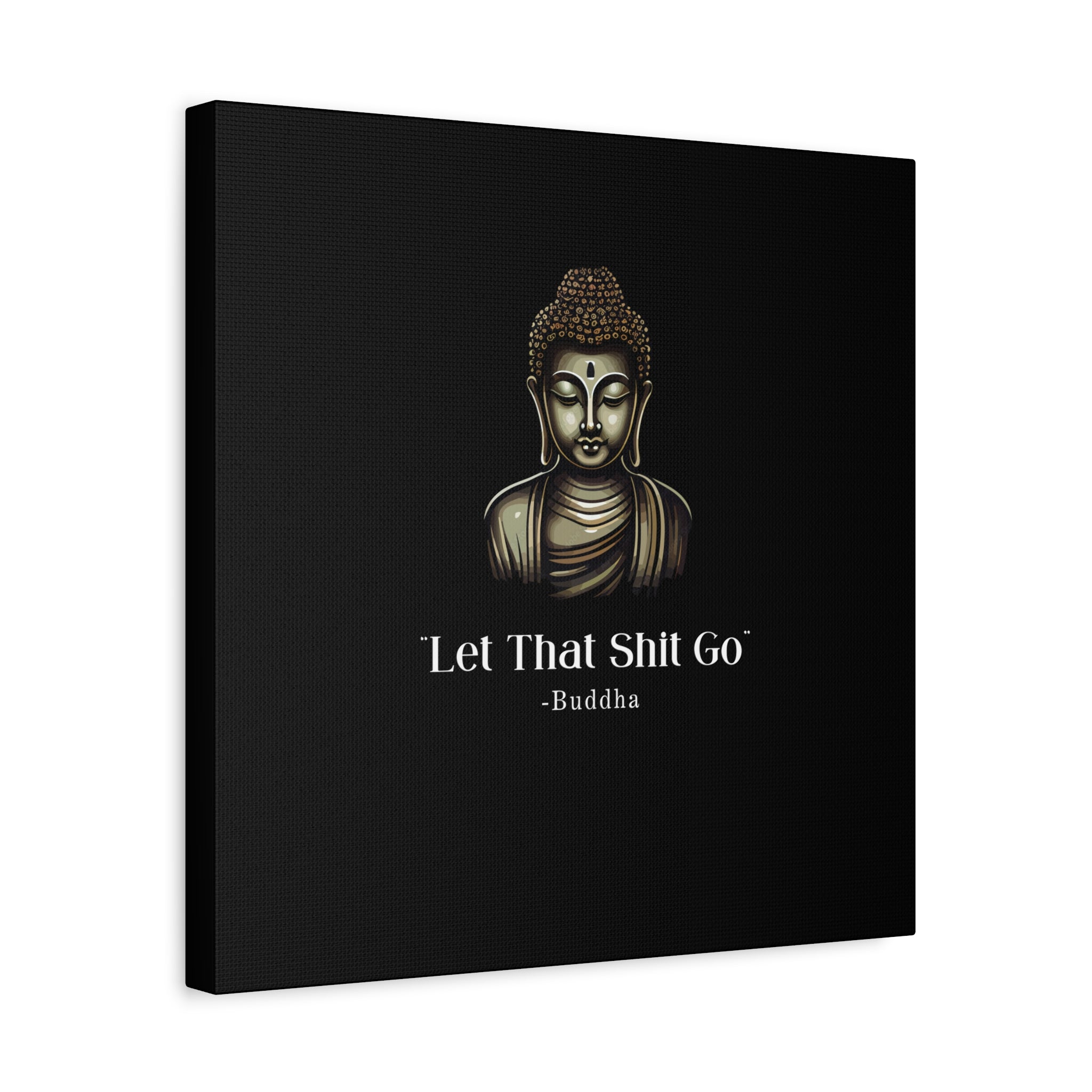 Let That Shit Go Matte Canvas Print | Zen Inspired Wall Art | Stress Free Home Decor