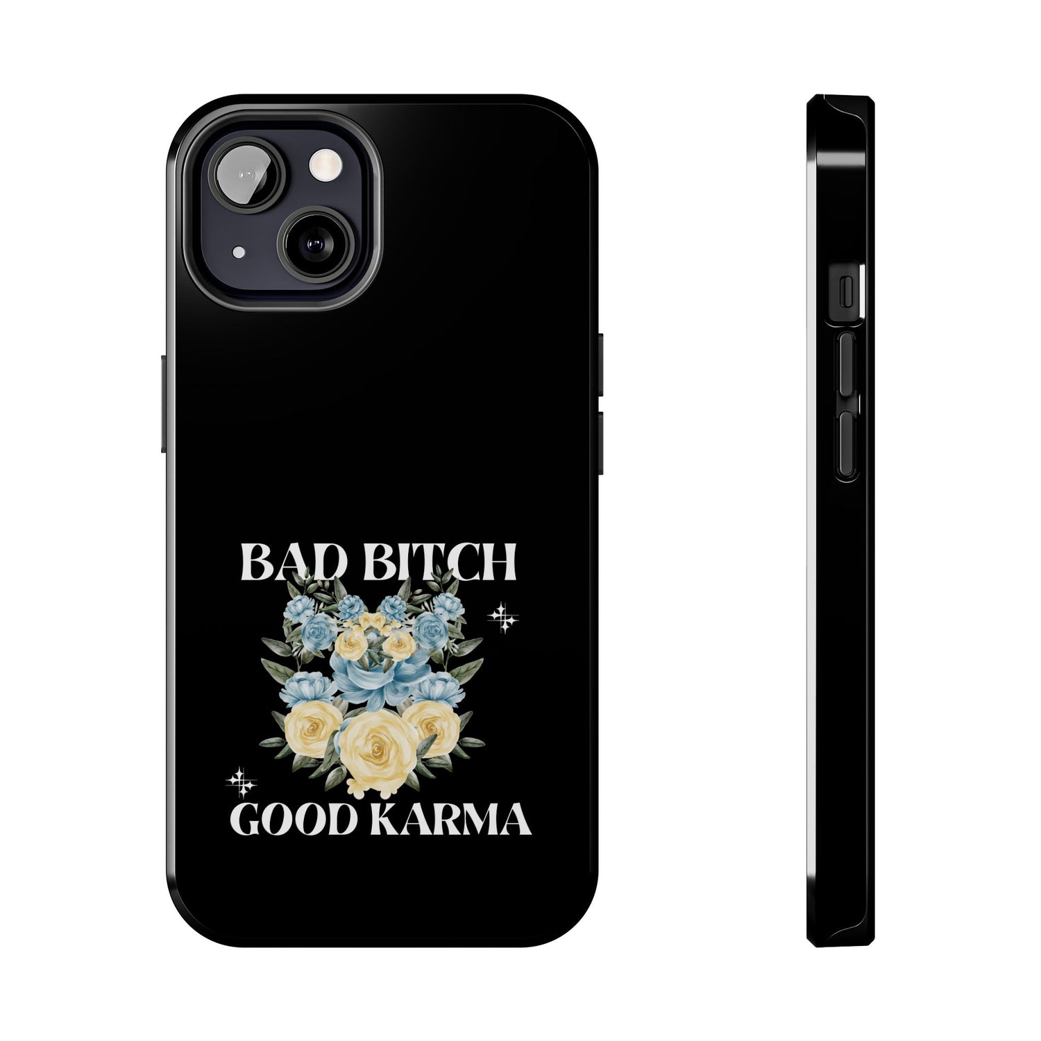 Bad B!tch Good Karma Tough Phone Cases