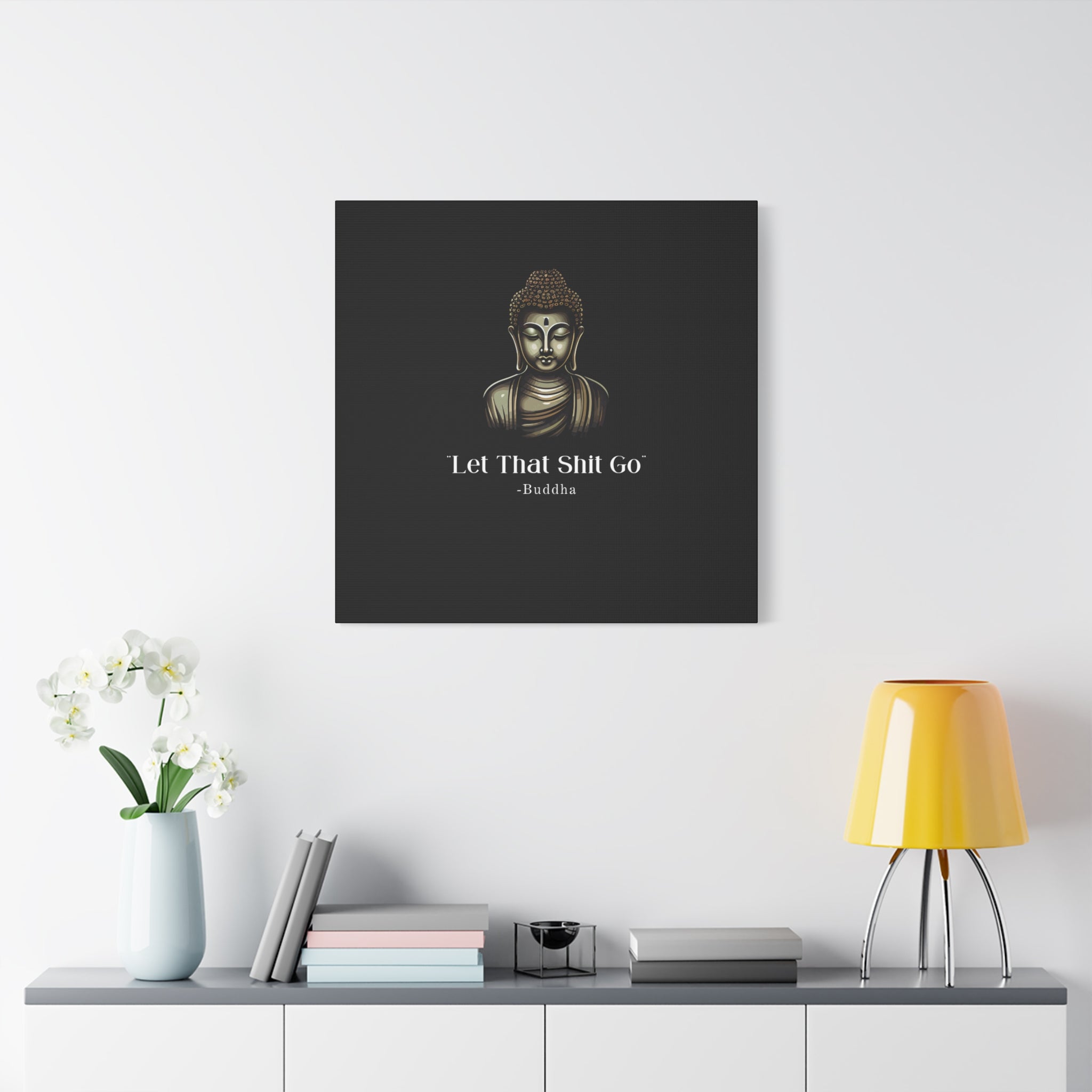 Let That Shit Go Matte Canvas Print | Zen Inspired Wall Art | Stress Free Home Decor