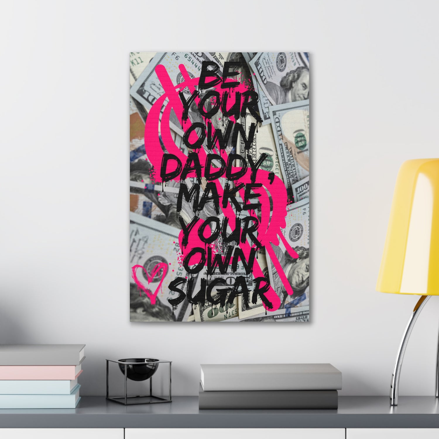 Inspirational Canvas Wall Art Be Your Own Daddy Make Your Own Sugar