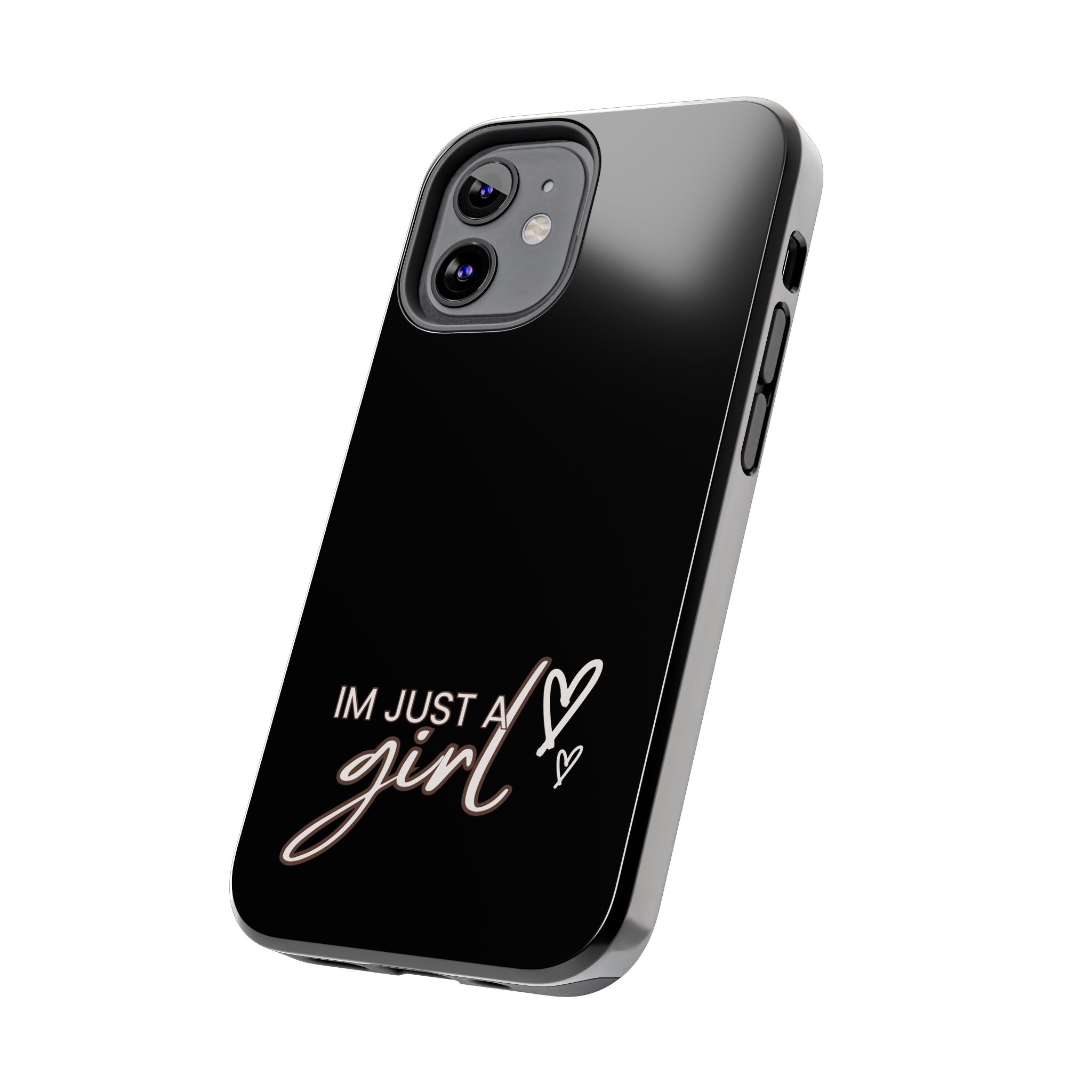 I’m Just A Girl Tough Phone Cases