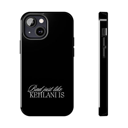 Bad Just Like Kehlani Is Tough Phone Cases