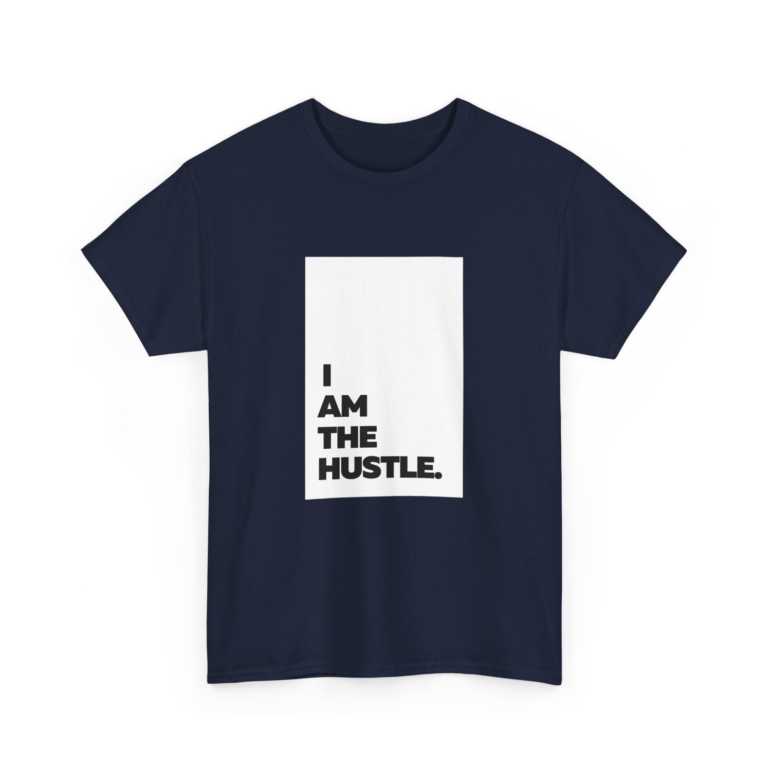 I Am The Hustle Heavy Cotton Tee