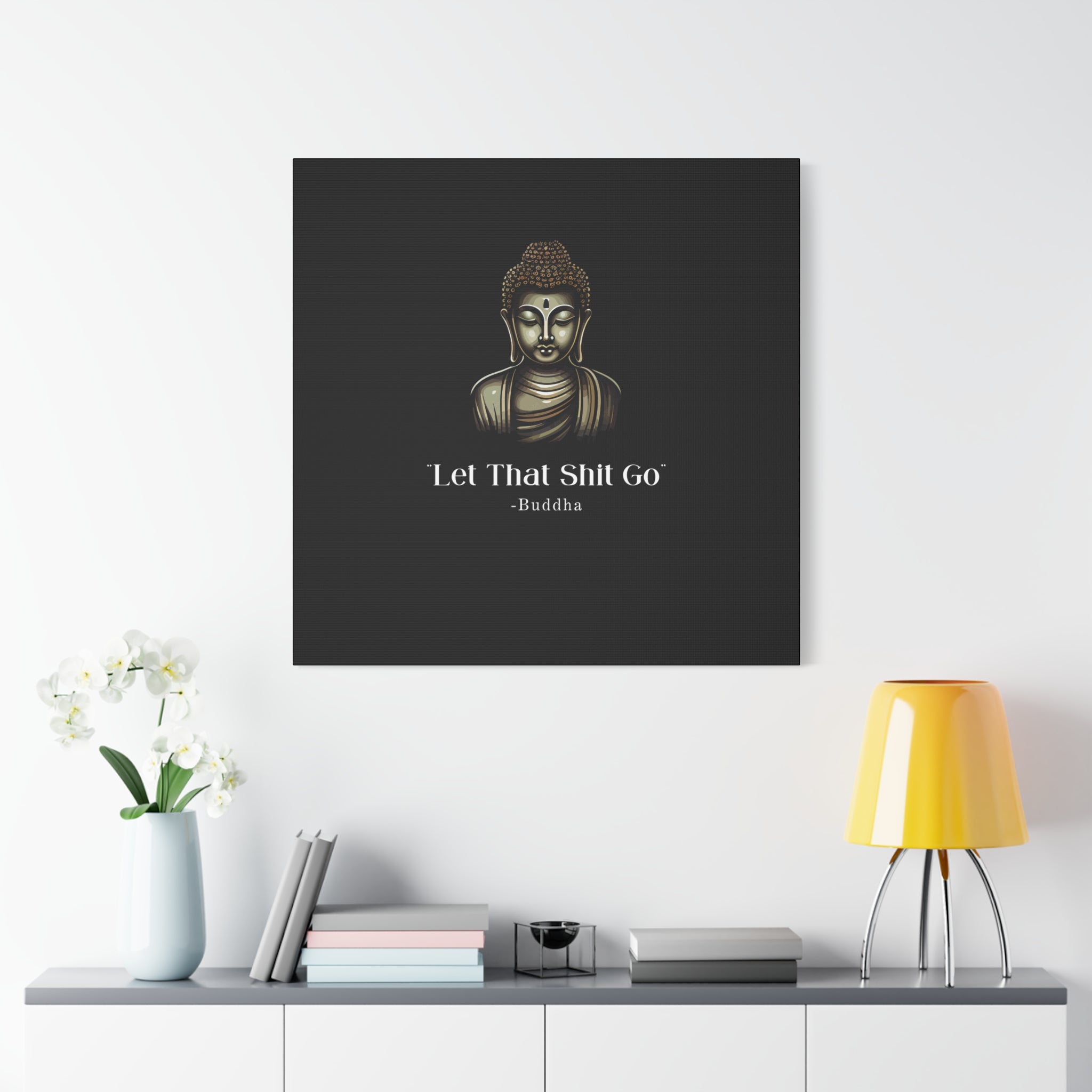 Let That Shit Go Matte Canvas Print | Zen Inspired Wall Art | Stress Free Home Decor