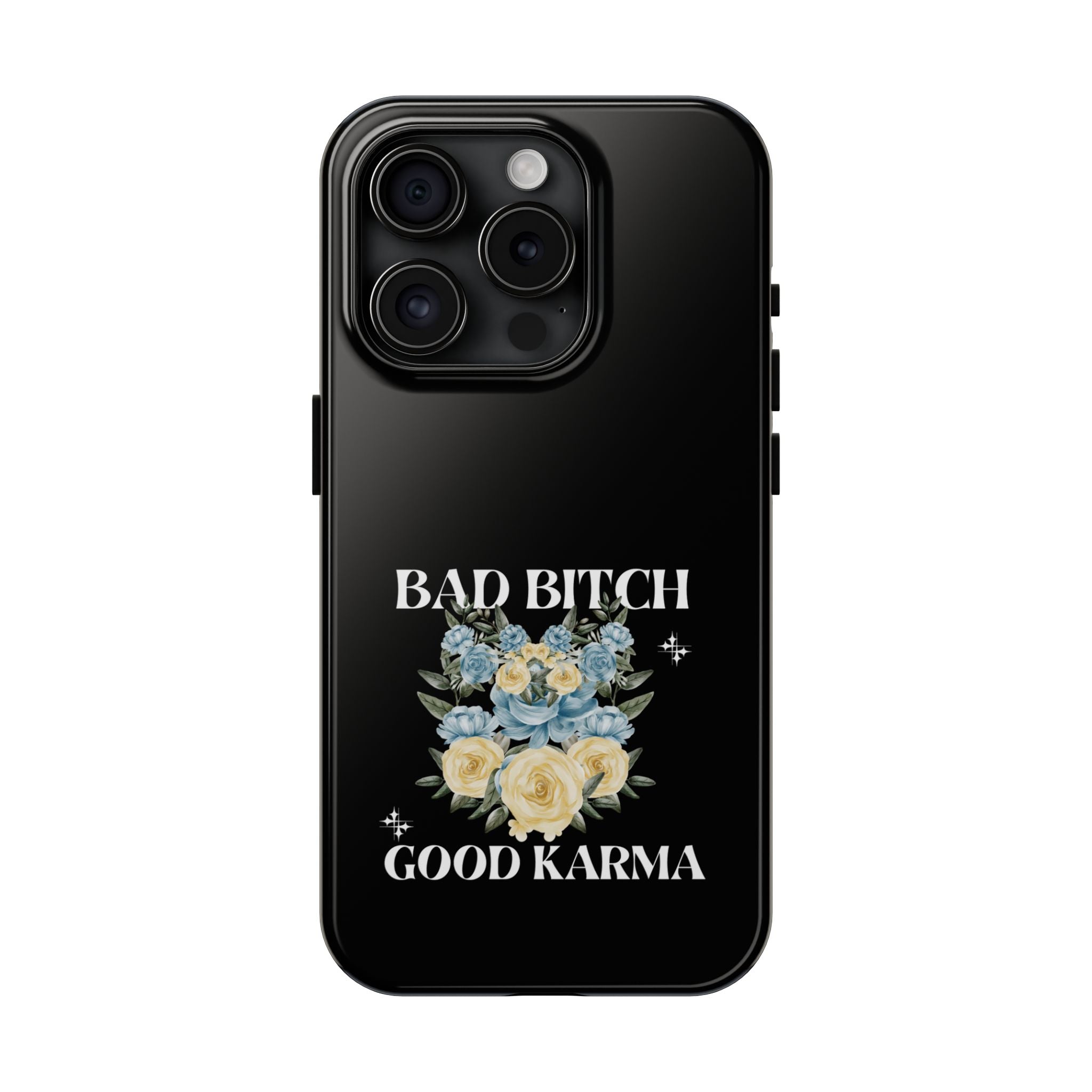 Bad B!tch Good Karma Tough Phone Cases