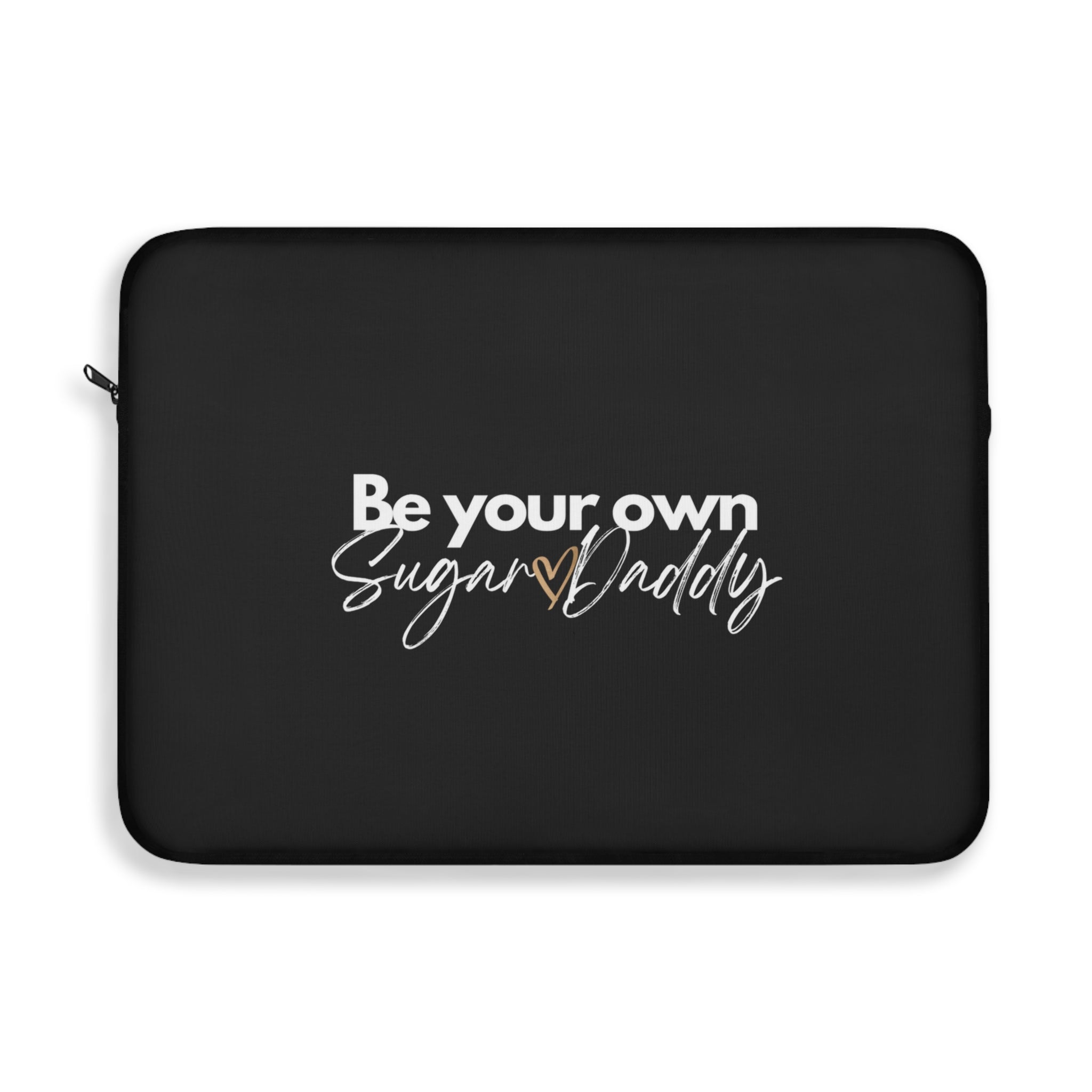 Be Your Own Sugar Daddy Laptop Sleeve