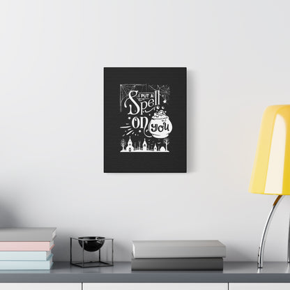 I Put a Spell on You Halloween Matte Canvas - Spooky Chic Wall Art - Perfect Fall Home Decor