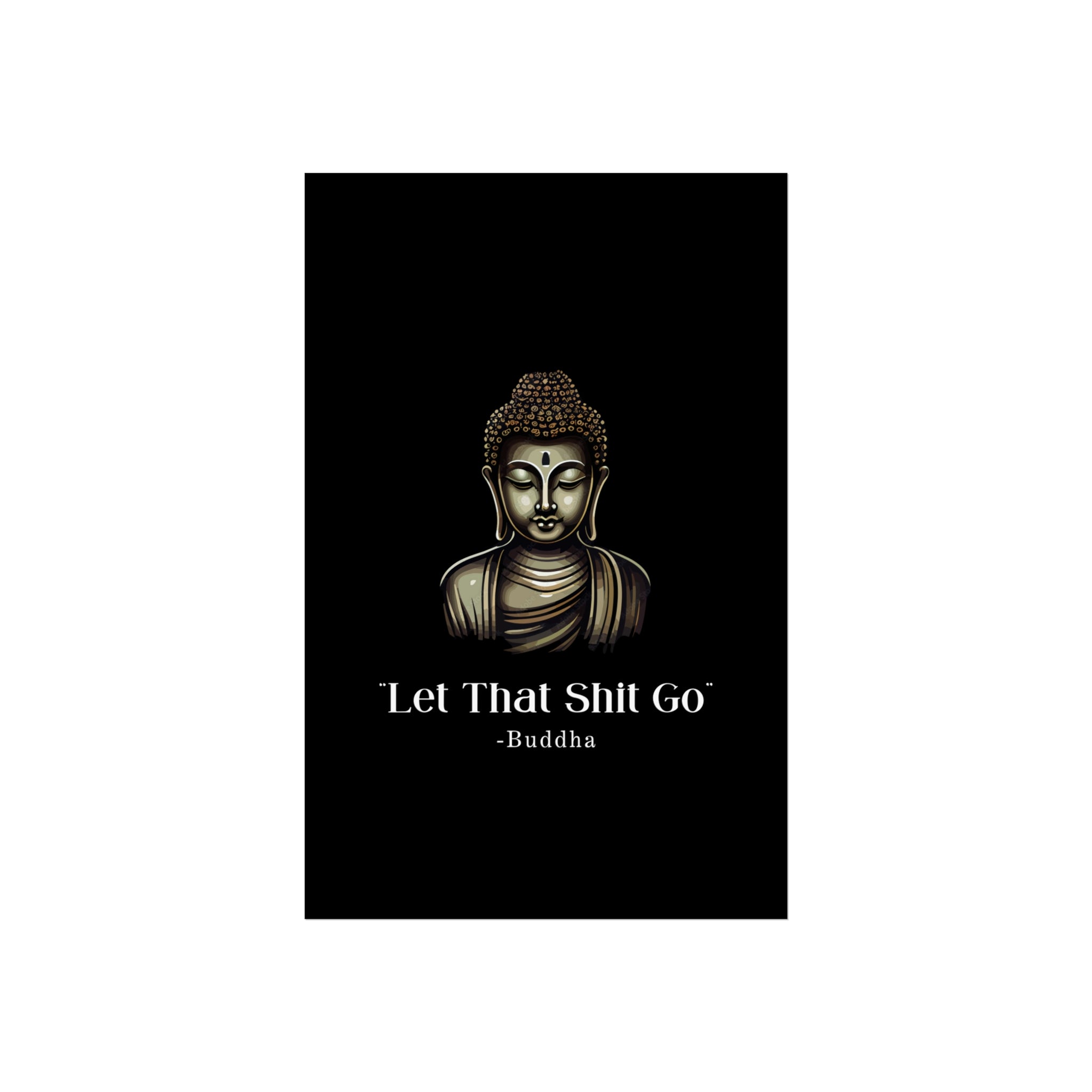 Let That Shit Go Fine Art Poster | Zen Inspired Wall Art | Stress Free Elegant Home Decor