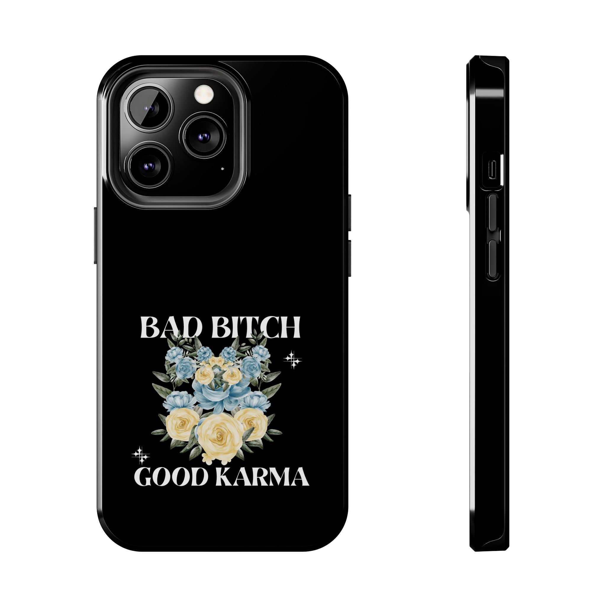 Bad B!tch Good Karma Tough Phone Cases