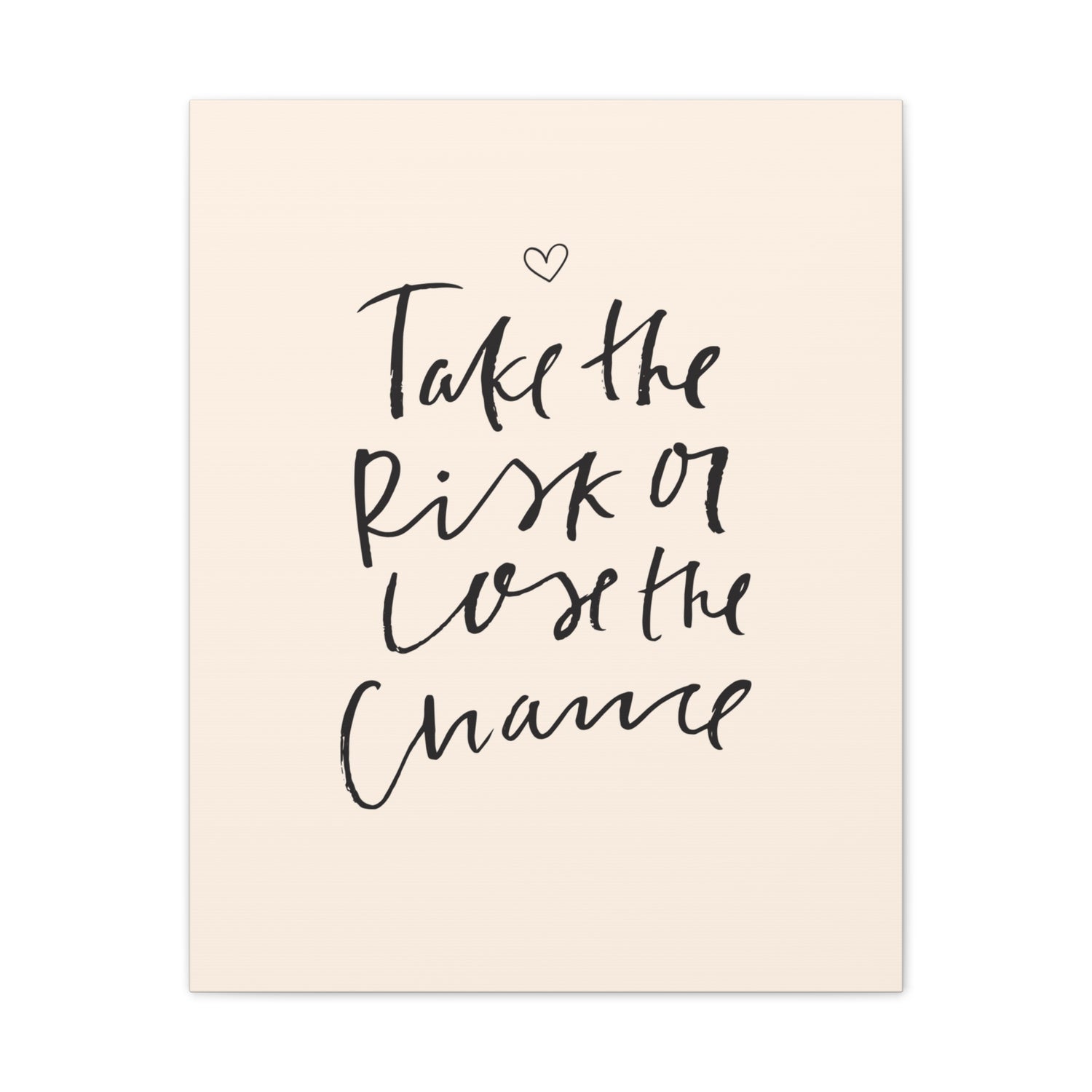 Take the Risk or Lose the Chance Canvas