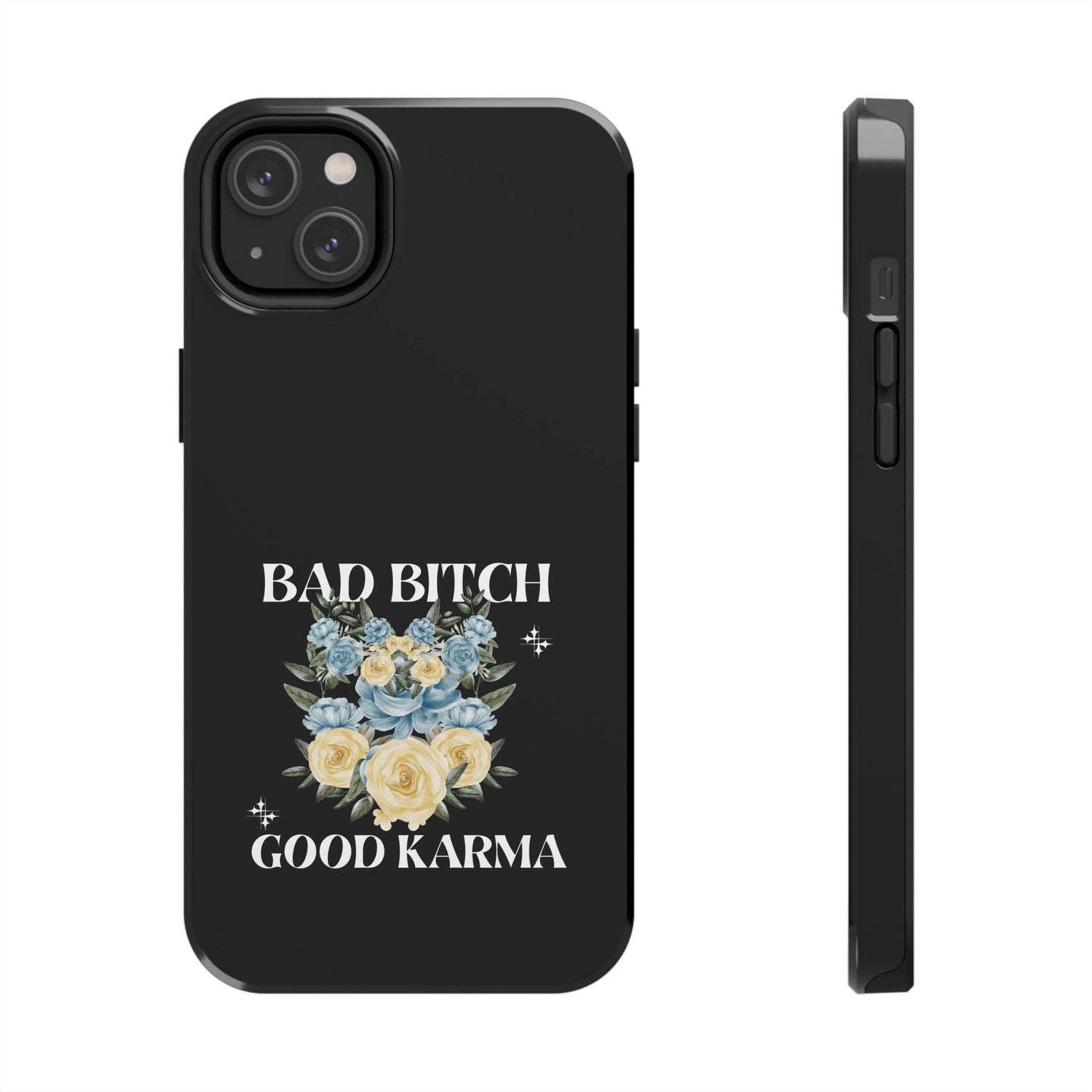 Bad B!tch Good Karma Tough Phone Cases