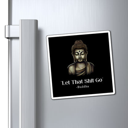 Let That Shit Go Magnet | Zen Inspired Stress Free Home Decor | Minimalist &amp; Stylish Fridge Magnet