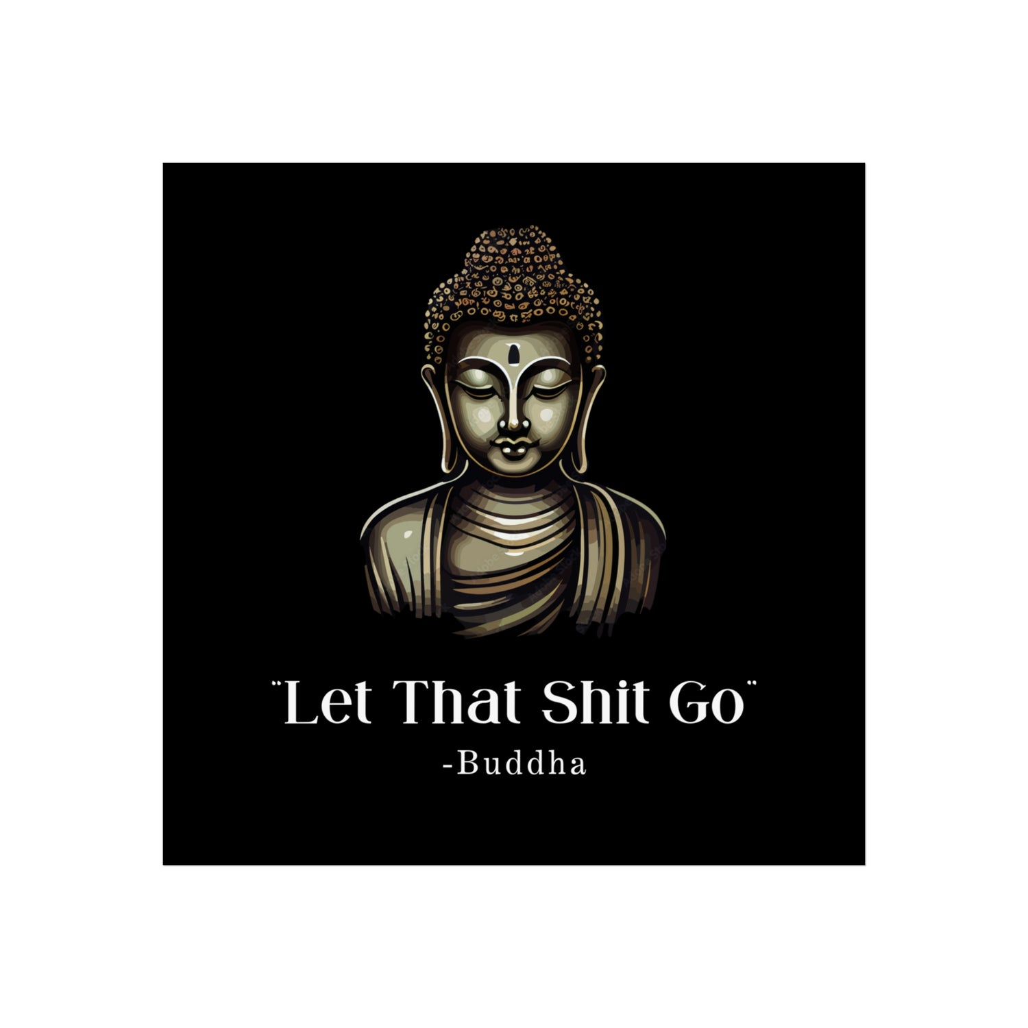 Let That Shit Go Fine Art Poster | Zen Inspired Wall Art | Stress Free Elegant Home Decor