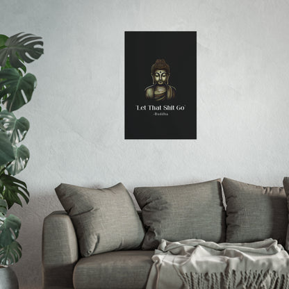 Let That Shit Go Fine Art Poster | Zen Inspired Wall Art | Stress Free Elegant Home Decor