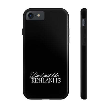 Bad Just Like Kehlani Is Tough Phone Cases