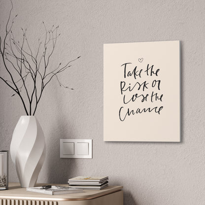 Take the Risk or Lose the Chance Canvas