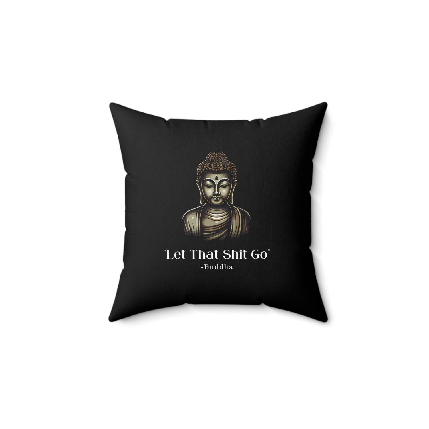 Let That Shit Go Throw Pillow | Zen Inspired Stress Free Home Decor | Relaxing &amp; Stylish Cushion