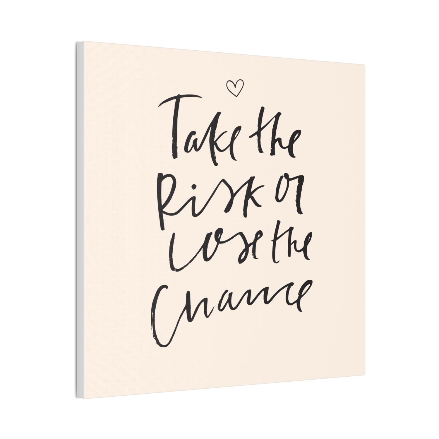 Take the Risk or Lose the Chance Canvas