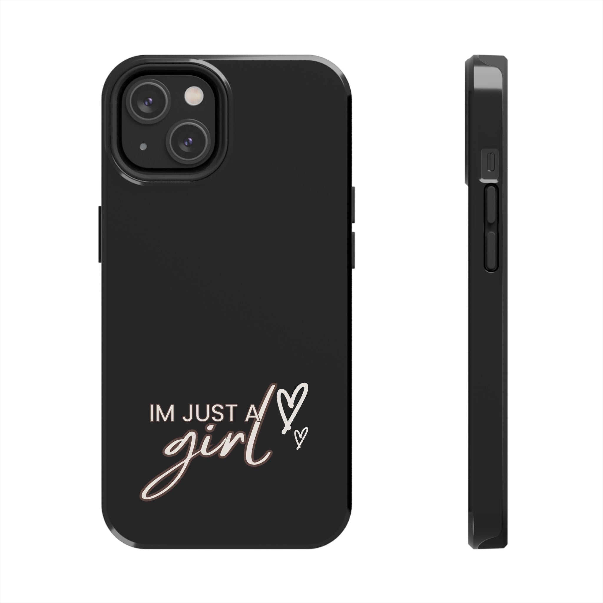 I’m Just A Girl Tough Phone Cases