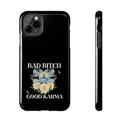 Bad B!tch Good Karma Tough Phone Cases