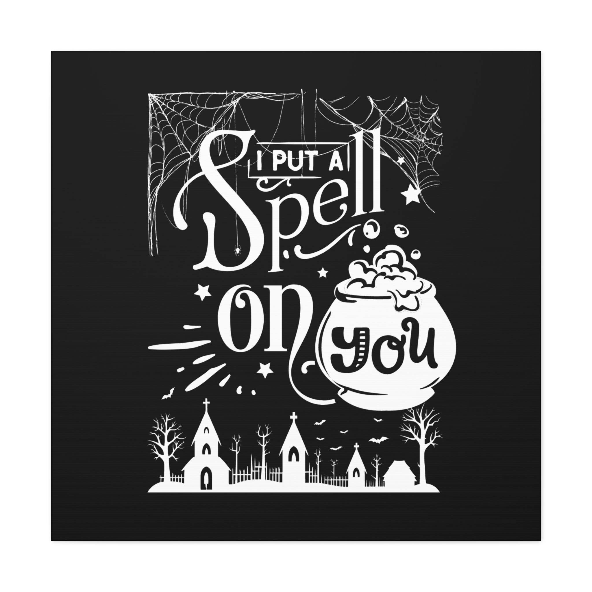 I Put a Spell on You Halloween Matte Canvas - Spooky Chic Wall Art - Perfect Fall Home Decor