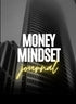 Transform Your Money Mindset and Manifest Wealth with Every Page of This Ultimate Journal!