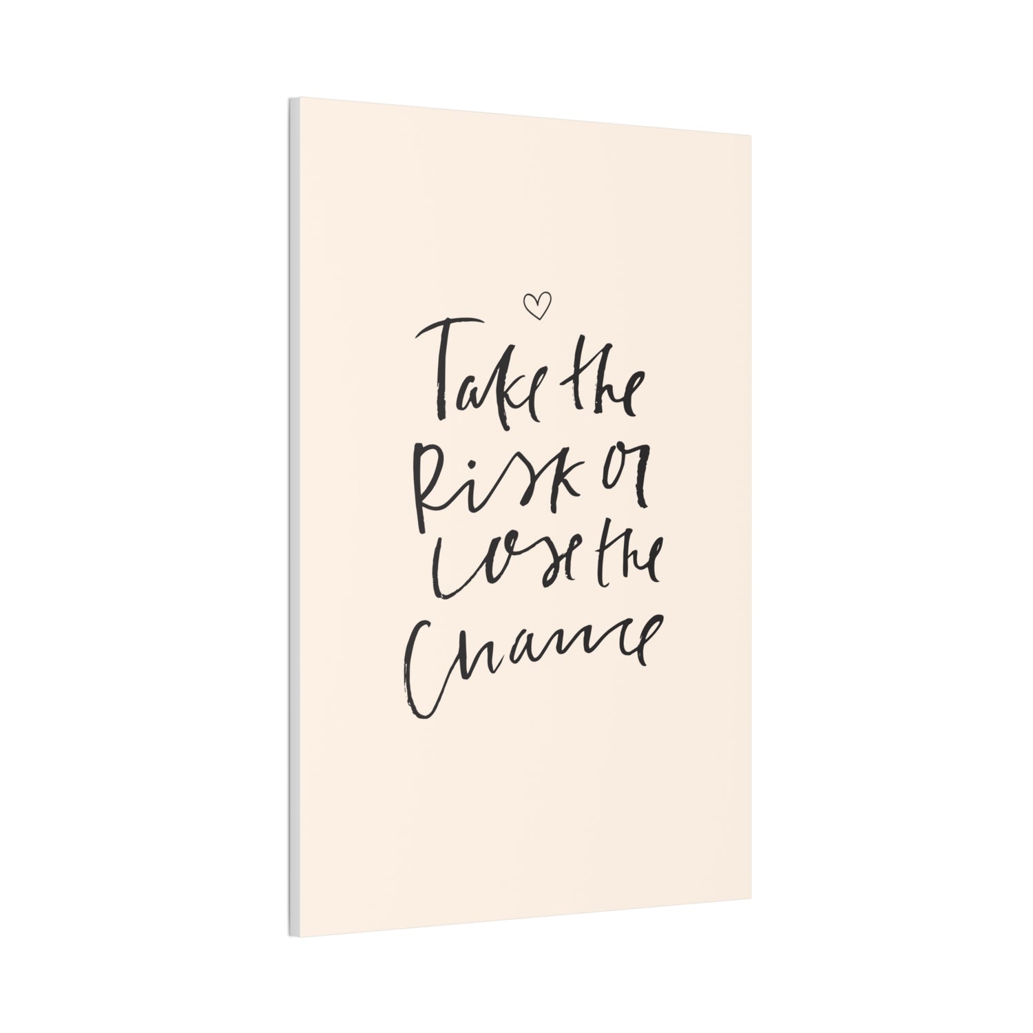 Take the Risk or Lose the Chance Canvas