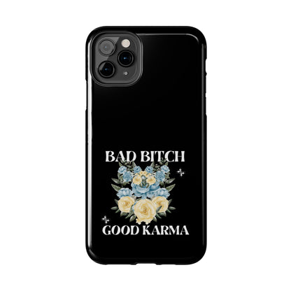 Bad B!tch Good Karma Tough Phone Cases