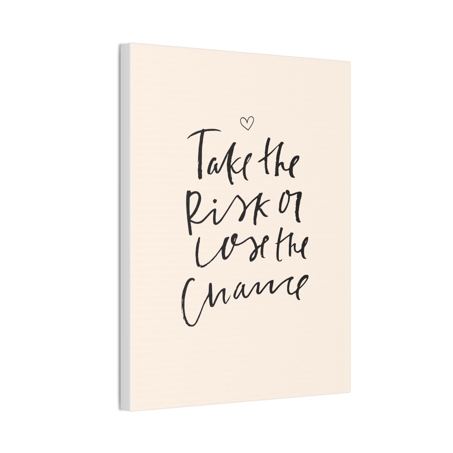 Take the Risk or Lose the Chance Canvas