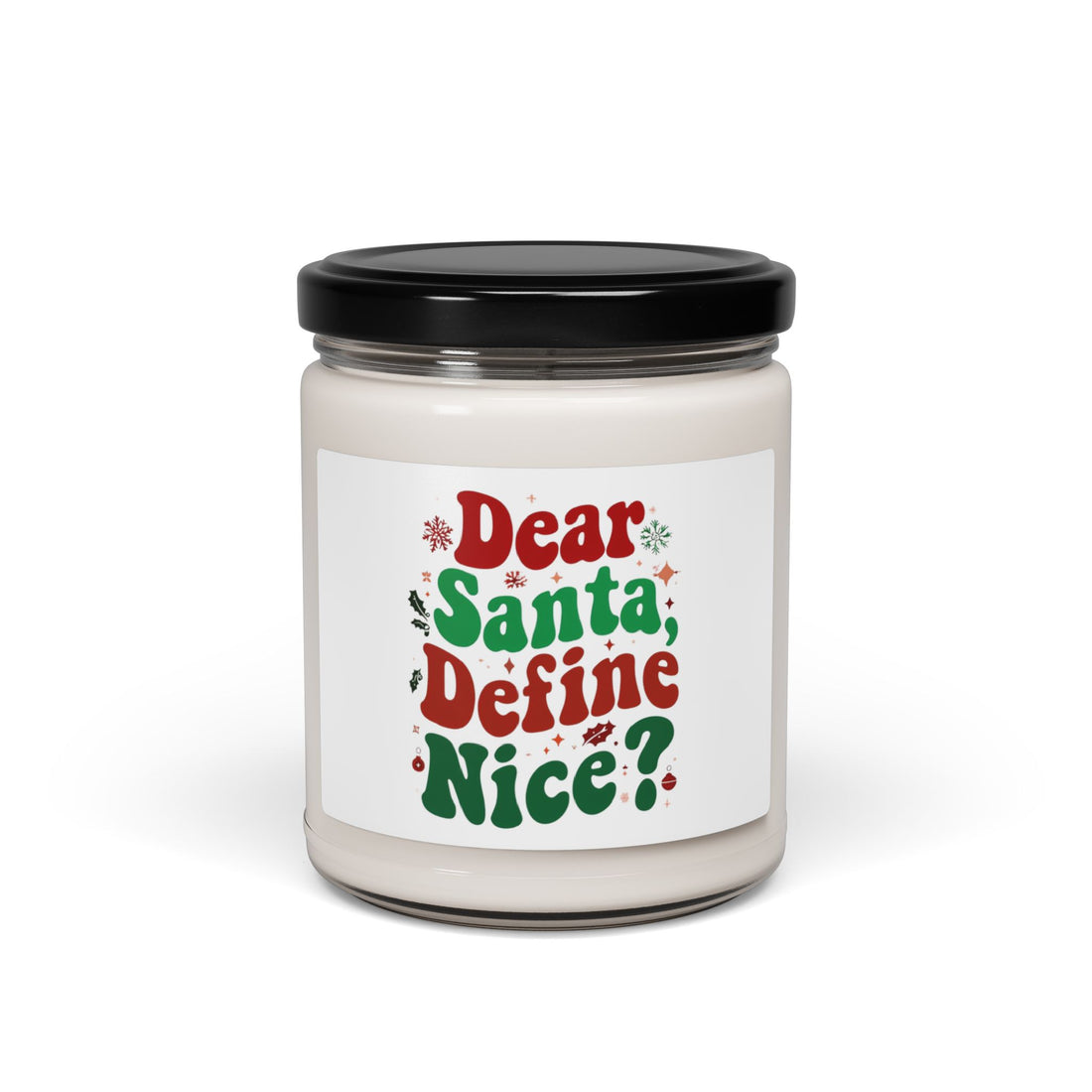 Dear Santa, Define Nice Christmas Gift Scented Soy Candle 9oz