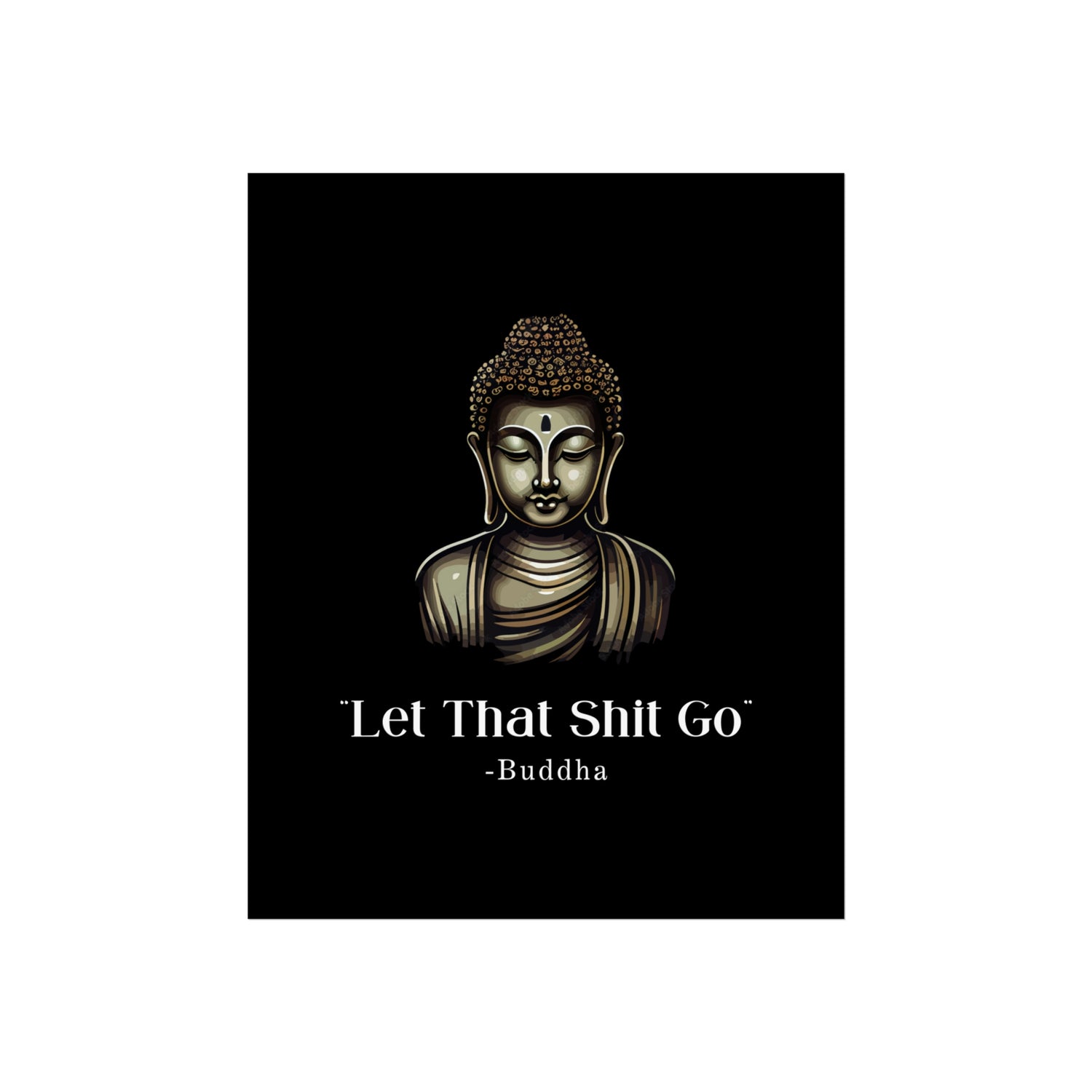 Let That Shit Go Fine Art Poster | Zen Inspired Wall Art | Stress Free Elegant Home Decor