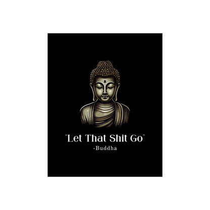 Let That Shit Go Fine Art Poster | Zen Inspired Wall Art | Stress Free Elegant Home Decor