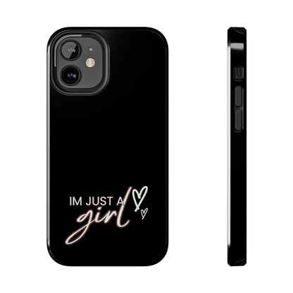 I’m Just A Girl Tough Phone Cases