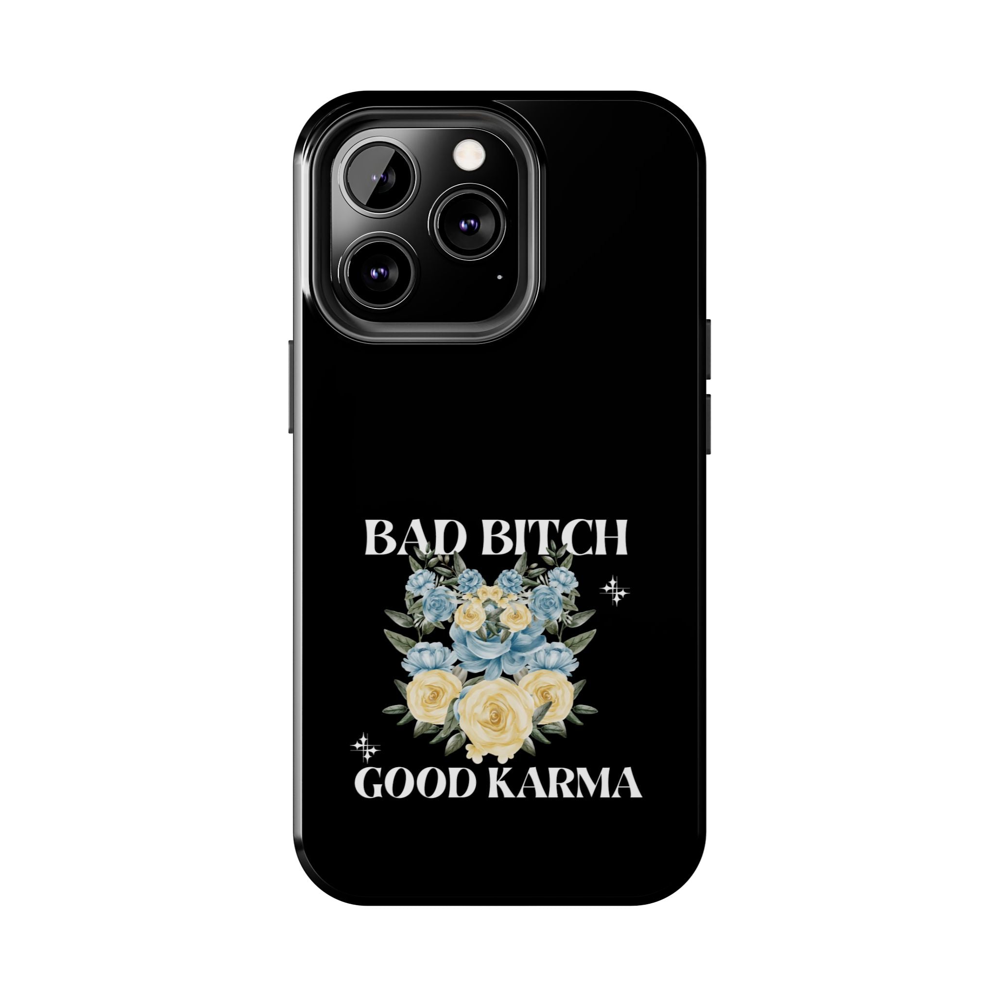 Bad B!tch Good Karma Tough Phone Cases