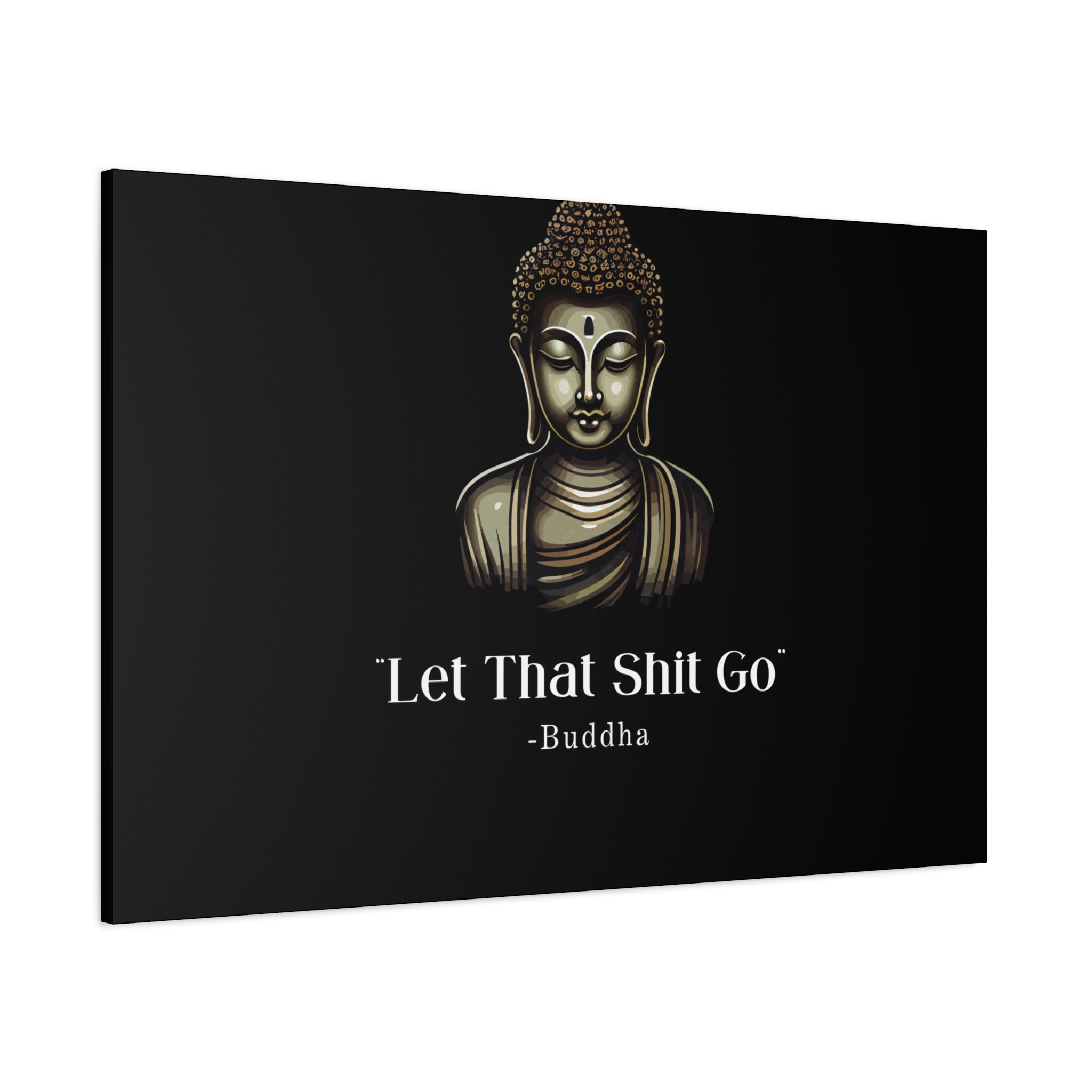 Let That Shit Go Matte Canvas Print | Zen Inspired Wall Art | Stress Free Home Decor