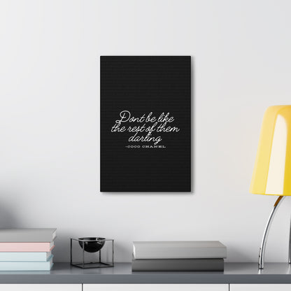 Don’t Be Like the Rest of Them Darling Canvas Wall Art | Coco Chanel Quote | Elegant Inspirational Decor for Home or Office