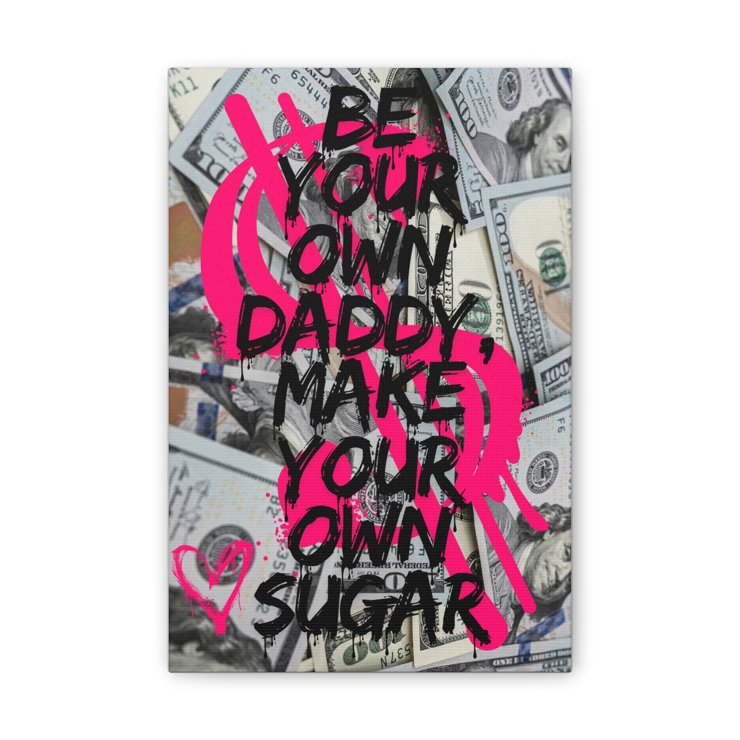 Inspirational Canvas Wall Art Be Your Own Daddy Make Your Own Sugar