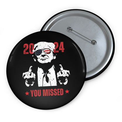 You Missed Trump Custom Pin Buttons